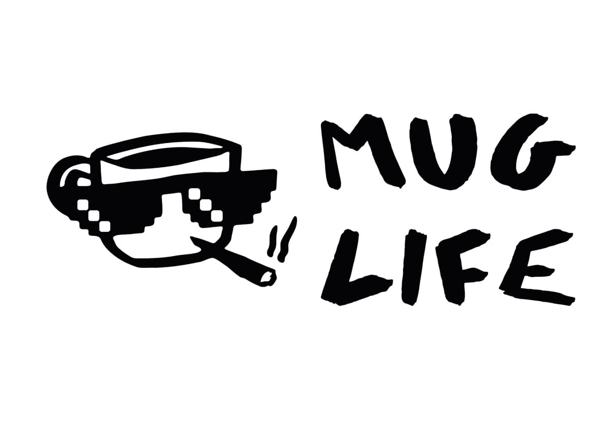 Mug Life